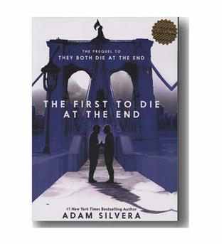 the first to die at the end اولین کسی که در نهایت می میرد