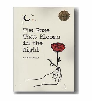 وقتی شکوفا شدی the rose that blooms in the night