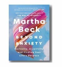 Beyond Anxiety کتاب فراتر از اضطراب: کنجکاوی، خلاقیت و یافتن هدف زندگی